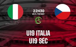 Nhận định U19 Italia vs U19 Séc 22h30 ngày 23/3 (Vòng loại U19 châu Âu 2024)