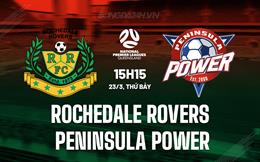 Nhận định Rochedale Rovers vs Peninsula Power 15h15 ngày 23/3 (VĐ bang Queensland 2024)