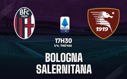 Nhận định bóng đá Bologna vs Salernitana 17h30 ngày 1/4 (Serie A 2023/24)