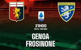 Nhận định bóng đá Genoa vs Frosinone 21h00 ngày 30/3 (Serie A 2023/24)
