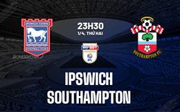 Nhận định bóng đá Ipswich vs Southampton 23h30 ngày 1/4 (Hạng nhất Anh 2023/24)