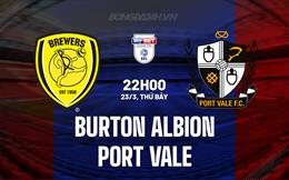 Nhận định Burton Albion vs Port Vale 22h00 ngày 23/3 (Hạng 3 Anh 2023/24)