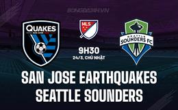 Nhận định San Jose Earthquakes vs Seattle Sounders 9h30 ngày 24/3 (Nhà nghề Mỹ 2024)