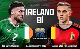 Nhận định Ireland vs Bỉ (00h00 ngày 24/3): Tập dượt nhẹ nhàng