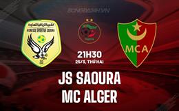 Nhận định JS Saoura vs MC Alger 21h30 ngày 25/3 (VĐQG Algeria 2023/24)