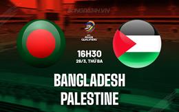 Nhận định Bangladesh vs Palestine 16h30 ngày 26/3 (Vòng loại World Cup 2026)