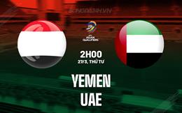 Nhận định bóng đá Yemen vs UAE 2h00 ngày 27/3 (Vòng loại World Cup 2026)