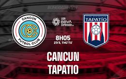 Nhận định Cancun vs Tapatio 8h05 ngày 27/3 (Hạng 2 Mexico 2023/24)