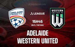 Nhận định Adelaide United vs Western United 15h45 ngày 29/3 (VĐQG Australia 2023/24)