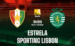 Nhận định Estrela vs Sporting Lisbon 3h30 ngày 30/3 (VĐQG Bồ Đào Nha 2023/24)