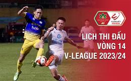 Vòng 14 V.League 2023/24 bao giờ đá? Xem kênh nào? Trận nào có VAR?