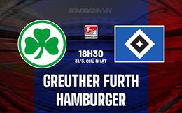 Nhận định Greuther Furth vs Hamburger 18h30 ngày 31/3 (Hạng 2 Đức 2023/24)
