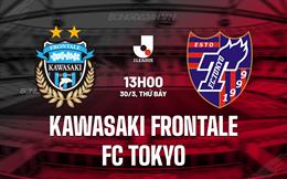 Nhận định Kawasaki Frontale vs FC Tokyo 13h00 ngày 30/3 (VĐQG Nhật Bản 2024)