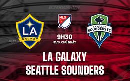 Nhận định LA Galaxy vs Seattle Sounders 9h30 ngày 31/3 (Nhà nghề Mỹ 2024)