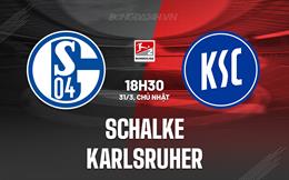 Nhận định bóng đá Schalke vs Karlsruher 18h30 ngày 31/3 (Hạng 2 Đức 2023/24)