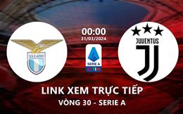 Link xem trực tiếp Lazio vs Juventus 0h00 ngày 31/3/2024