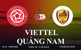 Thể Công Viettel vs Quảng Nam link xem trực tiếp V-League hôm nay 30/3/2024