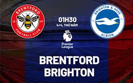 Nhận định Brentford vs Brighton (01h30 ngày 04/04): Dễ chia điểm