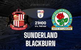 Nhận định - dự đoán Sunderland vs Blackburn 21h00 ngày 1/4 (Hạng nhất Anh 2023/24)