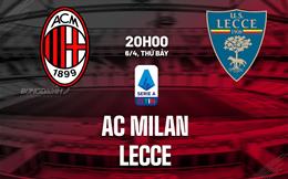 Nhận định bóng đá AC Milan vs Lecce 20h00 ngày 6/4 (Serie A 2023/24)