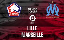 Nhận định bóng đá Lille vs Marseille 2h00 ngày 6/4 (Ligue 1 2023/24)