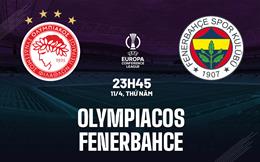 Nhận định Olympiacos vs Fenerbahce 23h45 ngày 11/4 (Conference League 2023/24)