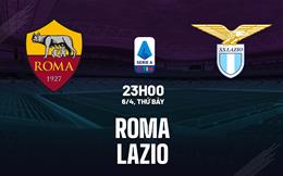 Nhận định bóng đá Roma vs Lazio 23h00 ngày 6/4 (Serie A 2023/24)