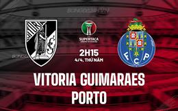 Nhận định Guimaraes vs Porto 2h15 ngày 4/4 (Cúp QG Bồ Đào Nha 2023/24)