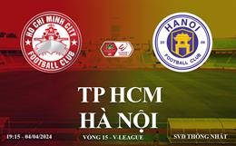 Trực tiếp TP Hồ Chí Minh vs Hà Nội link xem V-League hôm nay 4/4/2024