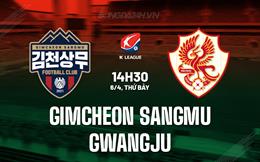 Nhận định Gimcheon Sangmu vs Gwangju 14h30 ngày 6/4 (VĐQG Hàn Quốc 2024)