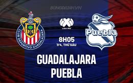 Nhận định Guadalajara vs Puebla 8h05 ngày 7/4 (VĐQG Mexico 2023/24)