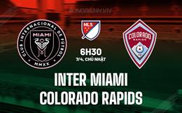 Nhận định Inter Miami vs Colorado Rapids 6h30 ngày 7/4 (Nhà nghề Mỹ 2024)