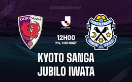 Nhận định Kyoto Sanga vs Jubilo Iwata 12h00 ngày 7/4 (VĐQG Nhật Bản 2024)