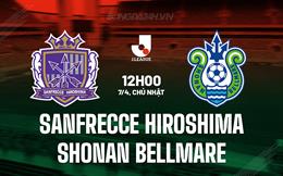 Nhận định Sanfrecce vs Shonan Bellmare 12h00 ngày 7/4 (VĐQG Nhật Bản 2024)