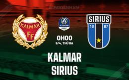 Nhận định Kalmar vs Sirius 0h00 ngày 9/4 (VĐQG Thụy Điển 2024)