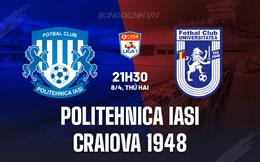Nhận định Politehnica Iasi vs Craiova 1948 21h30 ngày 8/4 (VĐQG Romania 2023/24)