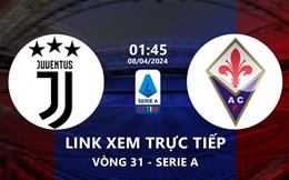 Link xem trực tiếp Juventus vs Fiorentina 1h45 ngày 8/4/2024