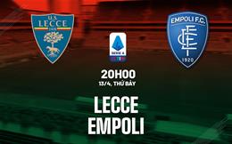 Nhận định bóng đá Lecce vs Empoli 20h00 ngày 13/4 (Serie A 2023/24)