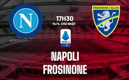 Nhận định bóng đá Napoli vs Frosinone 17h30 ngày 14/4 (Serie A 2023/24)