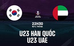Nhận định bóng đá U23 Hàn Quốc vs U23 UAE 22h30 ngày 16/4 (VCK U23 châu Á 2024)