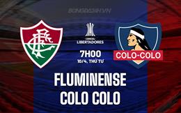 Nhận định Fluminense vs Colo Colo 7h00 ngày 10/4 (Copa Libertadores 2024)