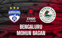 Nhận định Bengaluru vs Mohun Bagan 21h00 ngày 11/4 (VĐQG Ấn Độ 2023/24)