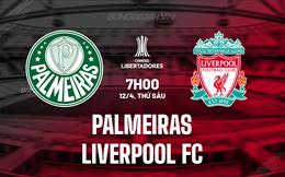 Nhận định Palmeiras vs Liverpool Montevideo 7h00 ngày 12/4 (Copa Libertadores 2024)