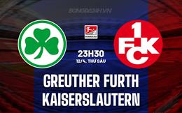 Nhận định Greuther Furth vs Kaiserslautern 23h30 ngày 12/4 (Hạng 2 Đức 2023/24)