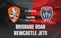 Nhận định Brisbane Roar vs Newcastle Jets 14h30 ngày 13/4 (VĐQG Australia 2023/24)