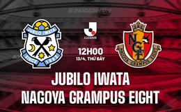 Nhận định Jubilo Iwata vs Nagoya Grampus 12h00 ngày 13/4 (VĐQG Nhật Bản 2024)