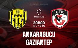 Nhận định Ankaragucu vs Gaziantep 20h00 ngày 13/4 (VĐQG Thổ Nhĩ Kỳ 2023/24)