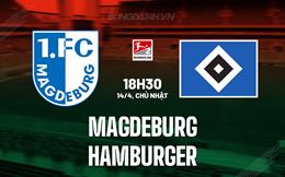 Nhận định Magdeburg vs Hamburger 18h30 ngày 14/4 (Hạng 2 Đức 2023/24)
