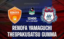 Nhận định Renofa Yamaguchi vs Thespakusatsu Gunma 12h00 ngày 14/4 (Hạng 2 Nhật Bản 2024)