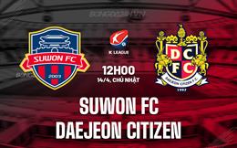 Nhận định Suwon FC vs Daejeon Citizen 12h00 ngày 14/4 (VĐQG Hàn Quốc 2024)